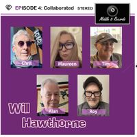 EPISODE4 : Collaborated by Will Hawthorne