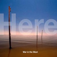 Here by War in the West