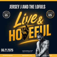 GA + RAFFLE - LIVE & HOPEFUL: JERSEY J AND THE LOFULS
