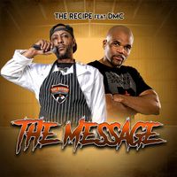 The Message  by THE RECIPE Feat DMC  (RUN DMC)