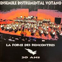 La Force des Rencontres de Ensemble Instrumental Votano