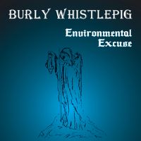 Environmental Excuse by Burly Whistlepig