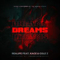 Dreams by ReaLife (Feat. KaCe & Cole Z)