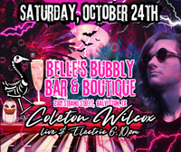 Coleton Wilcox Live & Electric @ Belle's Bubbly Bar & Boutique