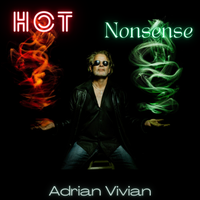 Hot Nonsense  by Adrian Vivian