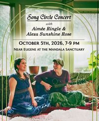 Song Circle Concert with Aimée Ringle & Alexa Sunshine Rose