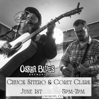 Chuck Sitero & Corey Clark Live at Oskar Blues Taproom