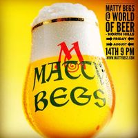 Matty Begs @ World of Beer - North Hills
