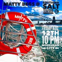 Matty Begs @ Southern Salt Seafood Co.