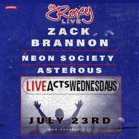 Zack Brannon Live at The Roxy with Neon Society and Asterous