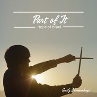 Part of It- Hope of Israel  by Emily Summerhays 