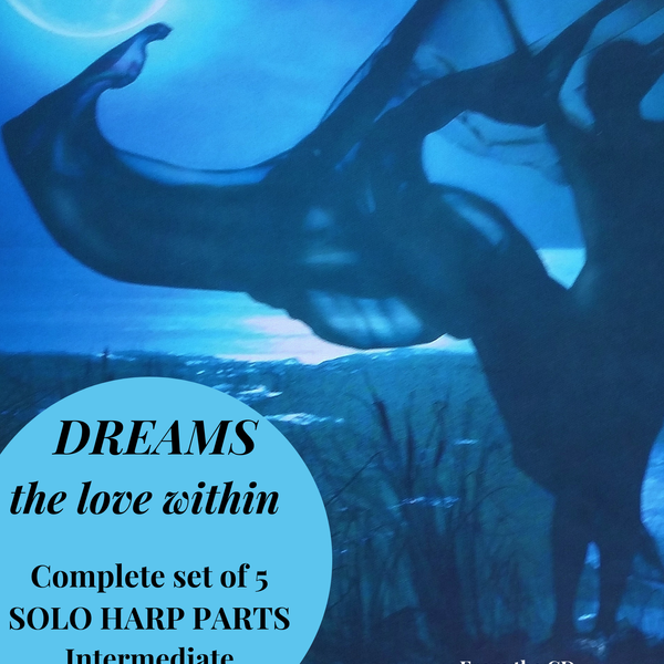 DREAMS - The Love Within - Complete Set of 5 Solo Harp Parts