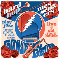 Jazz Interpretations of Grateful Dead LIVE 1/17/25 by Hard Bop Messengers 