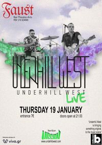 Underhill West live|| FAUST Bar-Theatre-Arts(Athens)