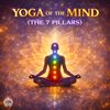 Yoga of The Mind (The 7 Pillars)