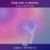 STOP FEAR and ANXIETY COLLECTION
