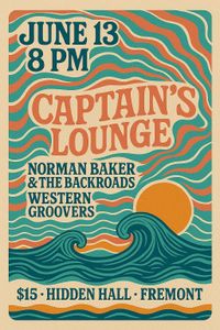 Captain's Lounge w/ Norman Baker & The Backroads, The Western Groovers