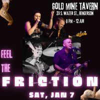 FRICTION at Gold Mine Tavern