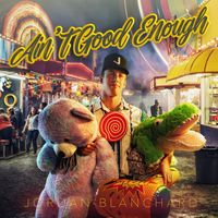 Ain't Good Enough by Jordan Blanchard