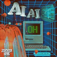 AI AI OH by Zephyr Love