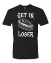 Get In Loser T-Shirt (2)