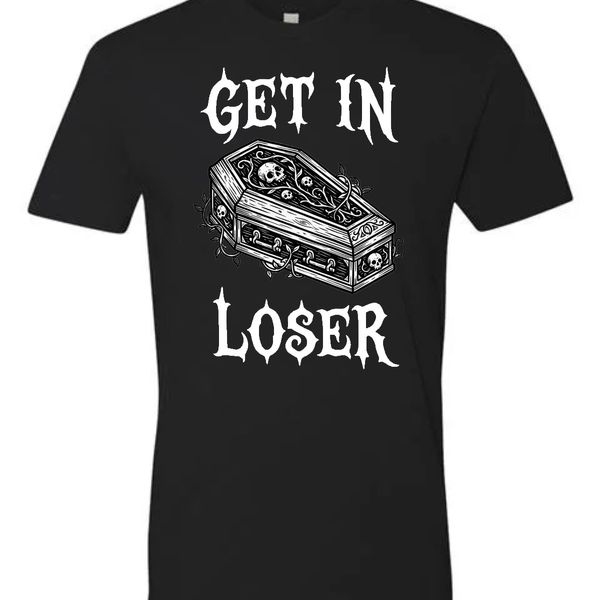 Get In Loser T-Shirt (2)