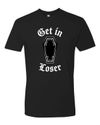 Get in Loser T-Shirt (1)