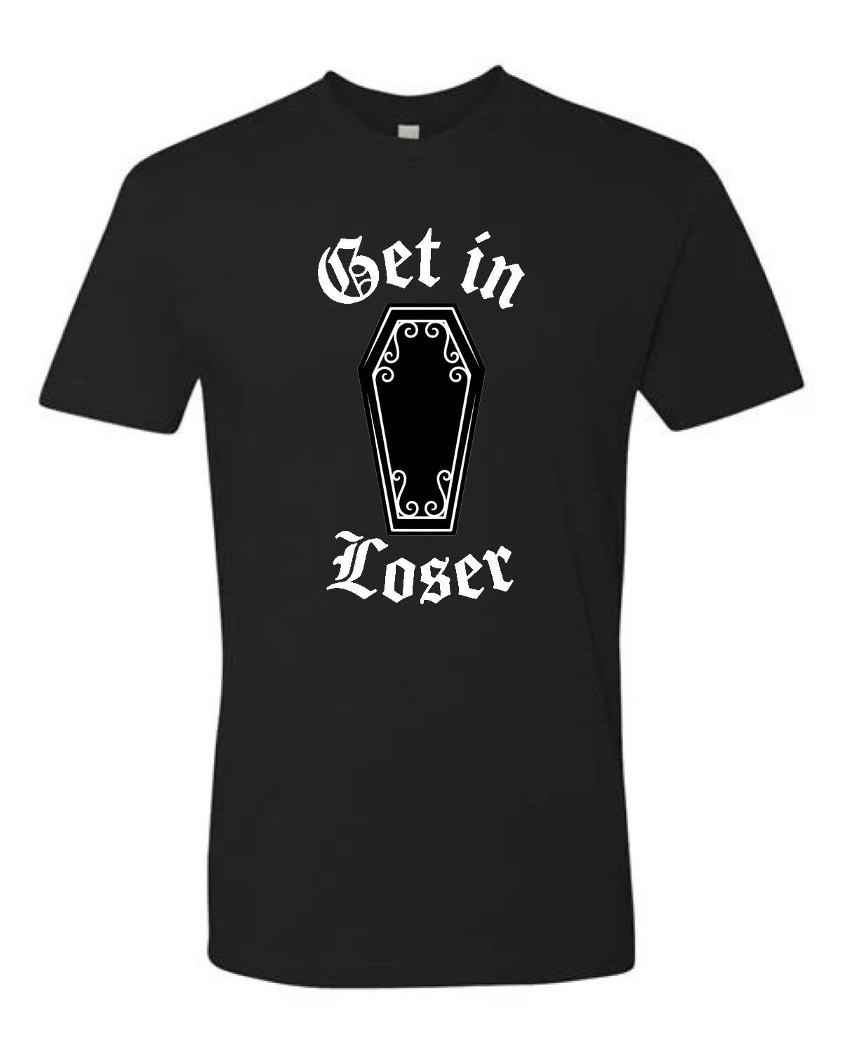 Get in Loser T-Shirt (1)