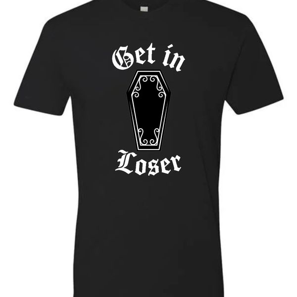 Get in Loser T-Shirt (1)