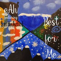 Best for Me by eAh featuring Los the Artist