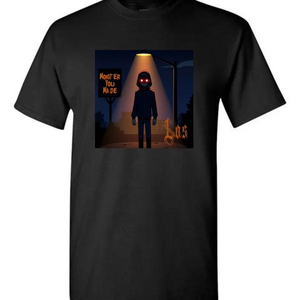 Monster You Made T-Shirt