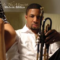 In The Moment by Melvin M. Miller (M3)
