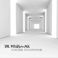 The Pilgrimage by Xavier O'Connor
