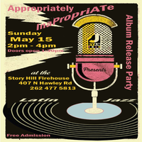 Album Release Party:  Appropriately Inappropriate