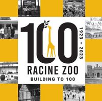 Racine Zoo 100'th Anniversary Celebration