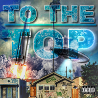 To The Top by G Boy