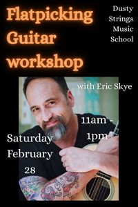 Flatpicking Guitar Workshop with Eric Skye