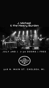 J. Michael & The Heavy Burden @ The Rumpus Room Chelsea