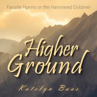 Higher Ground by Katelyn Baas