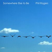 Somewhere Else to Be by Phil Rogers