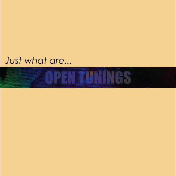 Just what are Opening Tunings?