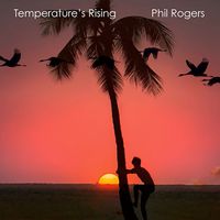 Temperature's Rising by Phil Rogers