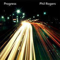 Progress by Phil Rogers