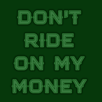 Don't Ride on my Money by Delta by the Beach