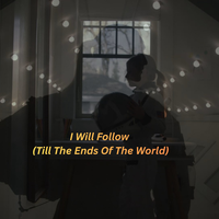 I Will Follow (Till The Ends Of The World) by Jacob Chacko