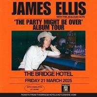 James Ellis 'The Party Might Be Over' Album Tour 