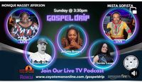 The Gospel Drip live tv/Podcast w/Monique Massey-Jefferson and Mistasofista