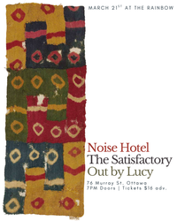 Noise Hotel + The Satisfactory +  Out By Lucy