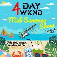 4DAYWKND +  Charlie Elder