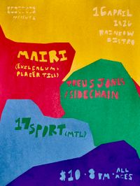 MAIRI +  Treus Jones +  sIdechaIn & 17sport (MTL) + Green Eyes, Witch Hands